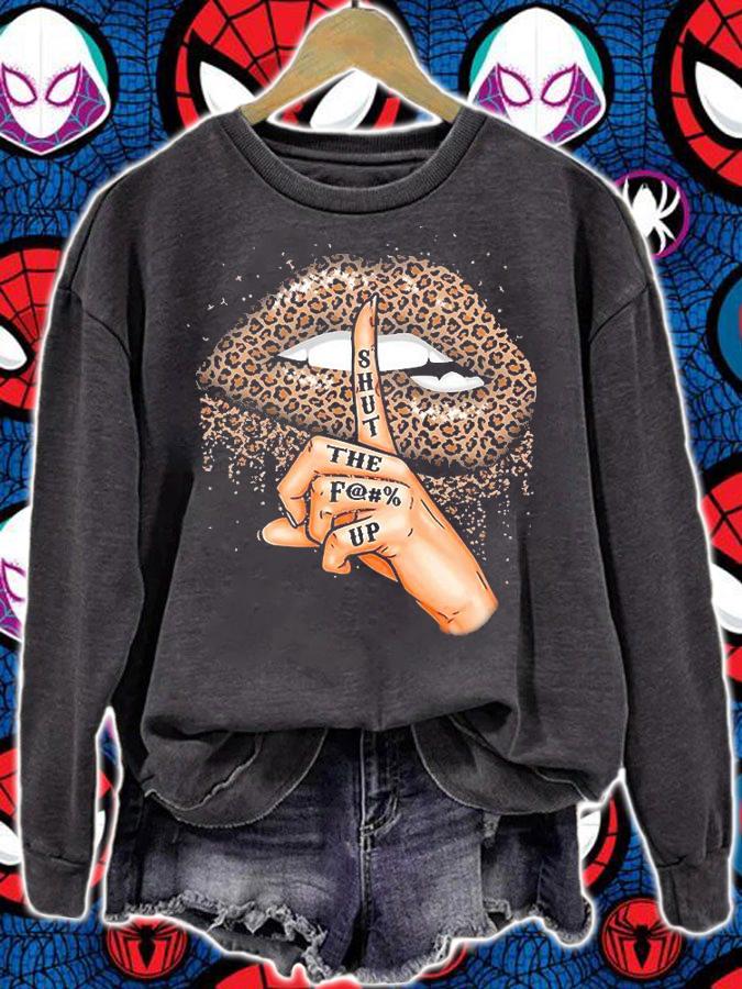 Awesome lips leopard shut the fuck up shirt sweatshirt