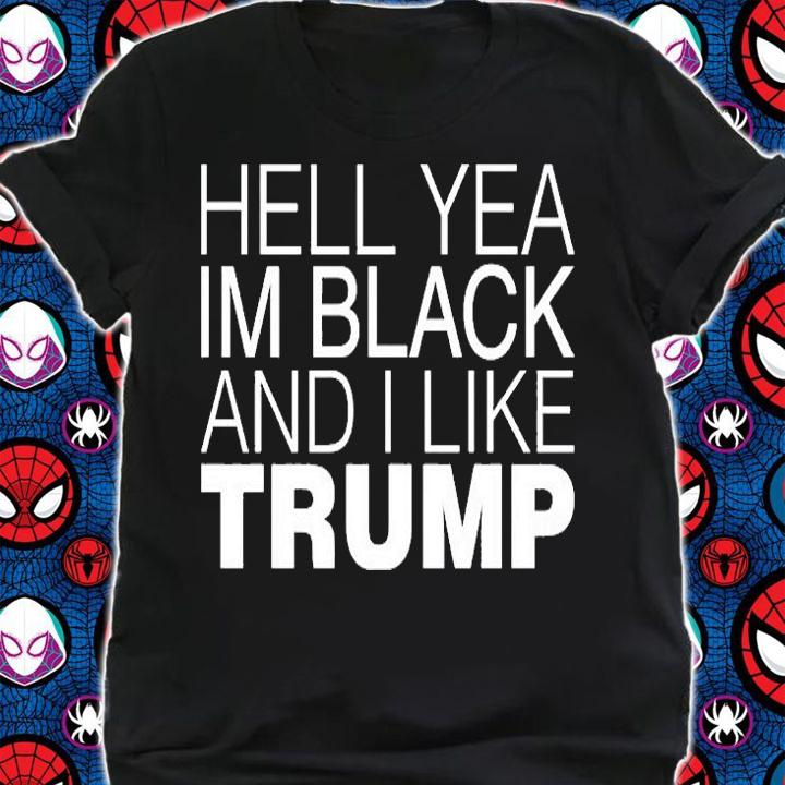 Hell Yea In Black And I Like Trump T-Shirt shirt