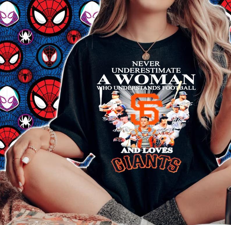 Never underestimate a woman who understands football and loves San Francisco Giants signatures shirt woman shirt