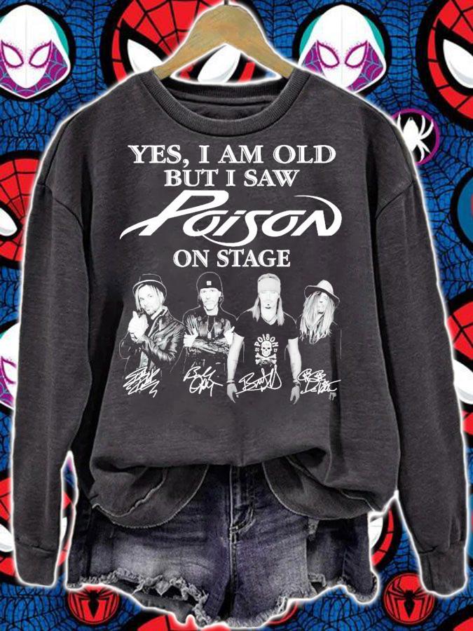 Yes I am old but I saw Poison on stage signatures shirt sweatshirt