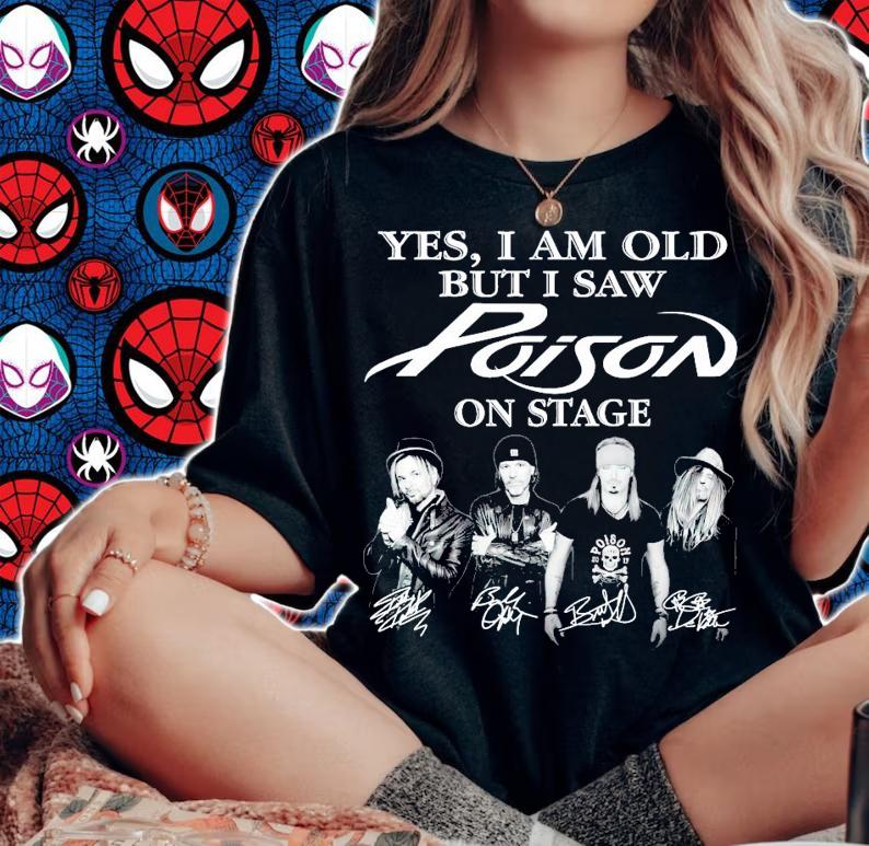 Yes I am old but I saw Poison on stage signatures shirt woman shirt