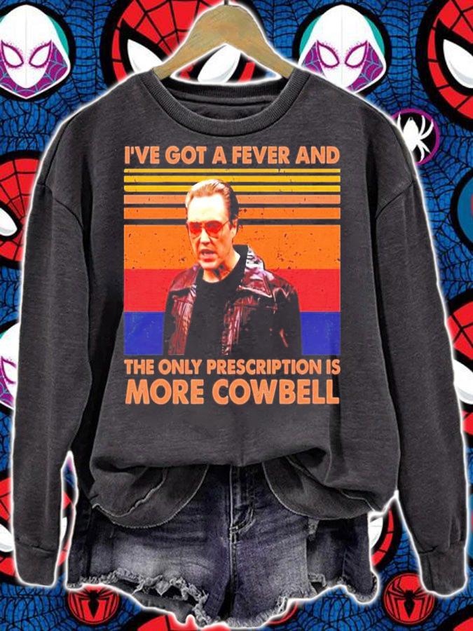Christopher Walken Ive got a fever and the only prescription is more Cowbell vintage shirt sweatshirt