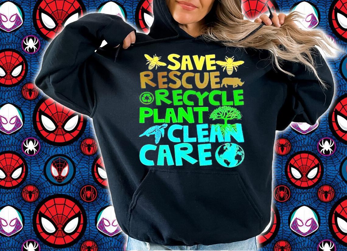 Happy Earth save rescue recycle plant clean care shirt hoodie