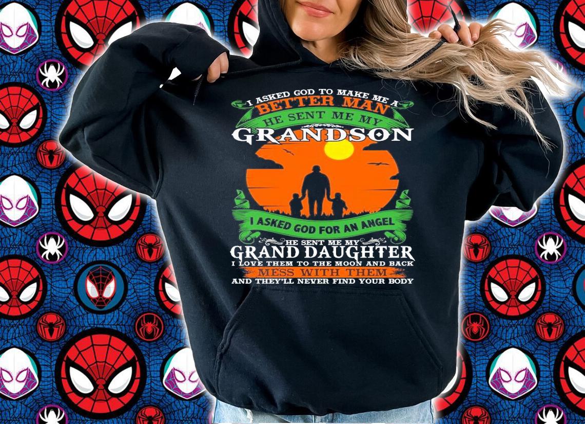I asked God to make me a better man he sent me my grandson I asked God for an angle shirt hoodie