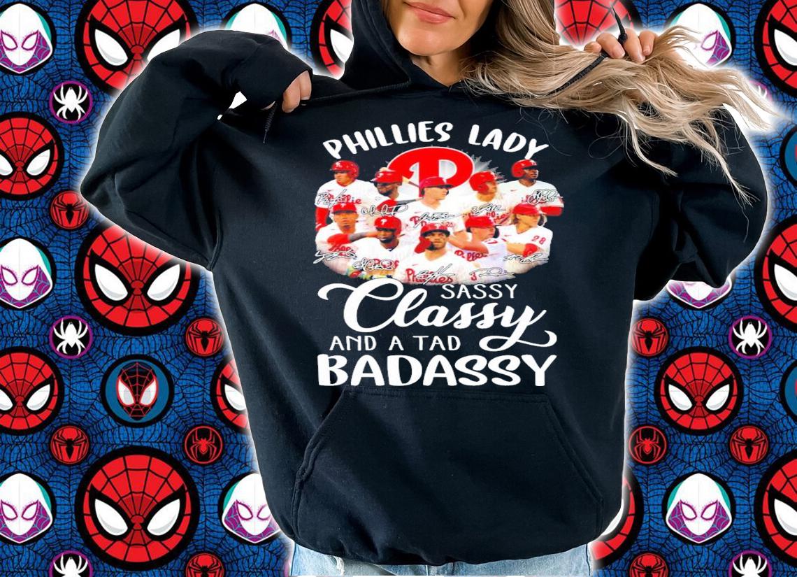 Philadelphia Phillies lady sassy classy and a tad badassy signatures shirt