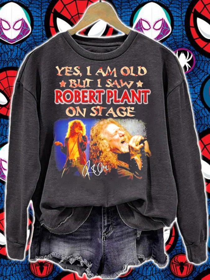 Yes I am old but I saw Robert Plant on stage signature shirt sweatshirt