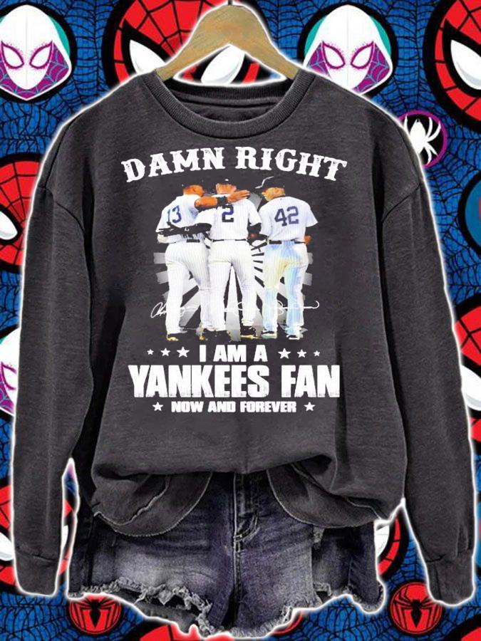 Damn Right 13 3 42 I am a Yankees Fan now and forever shirt sweatshirt