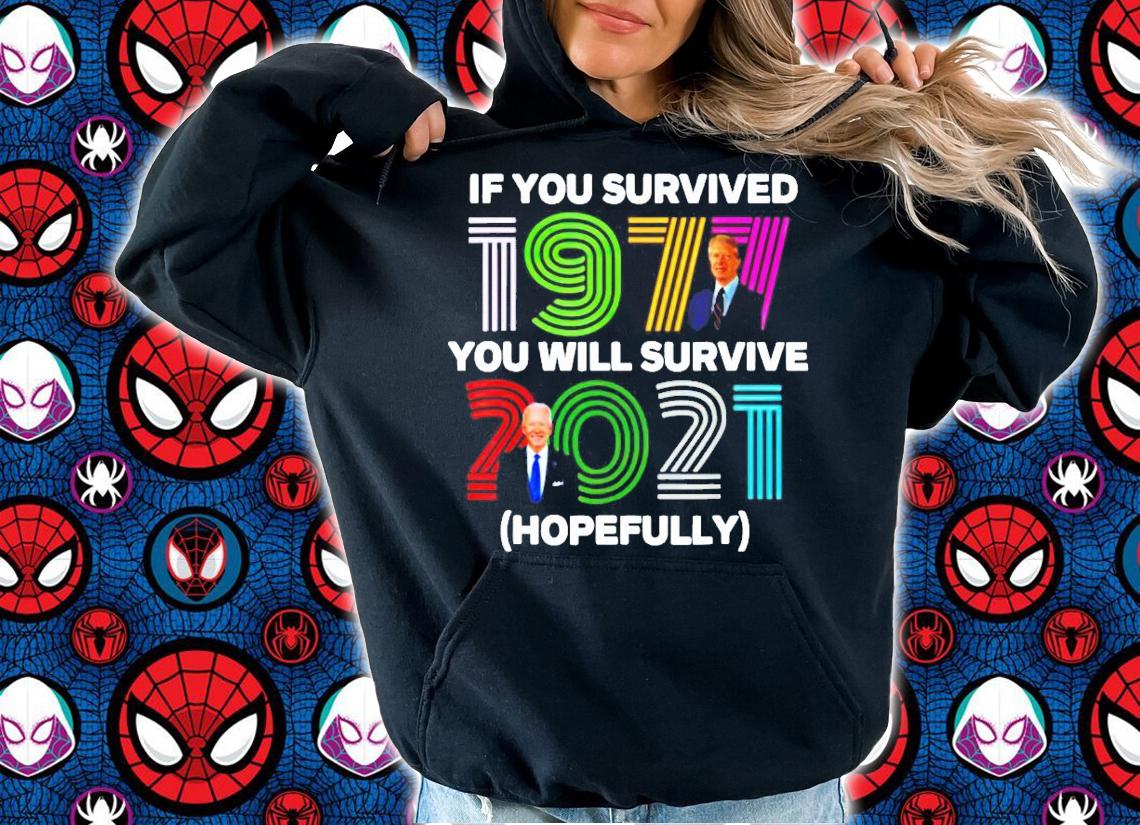If you 1977 you will survive 2021 hopefully shirt