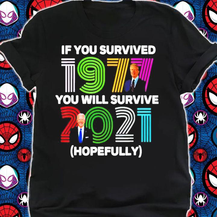 If you 1977 you will survive 2021 hopefully shirt