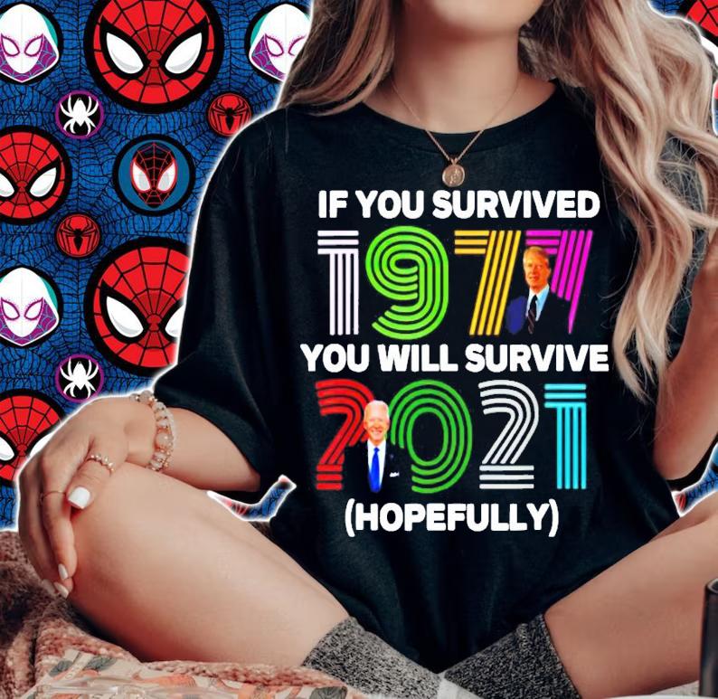 If you 1977 you will survive 2021 hopefully shirt