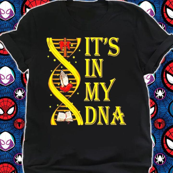 It's In my DNA shirt shirt