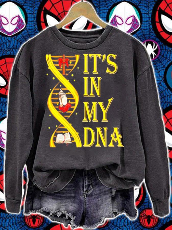 It's In my DNA shirt sweatshirt