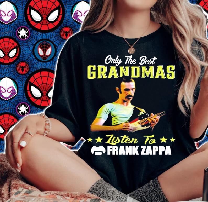 Only the best grandmas listen to Frank Zappa shirt woman shirt