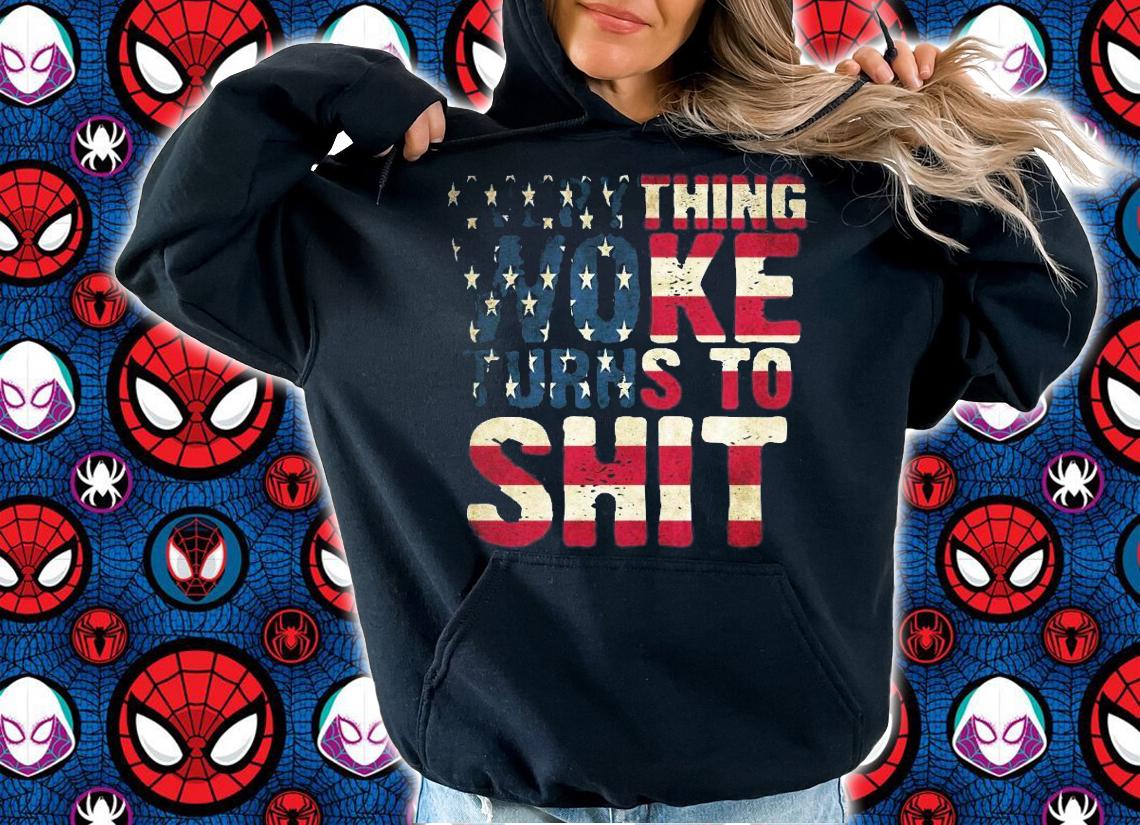 Trump American Flat everything woke turns to shit shirt hoodie