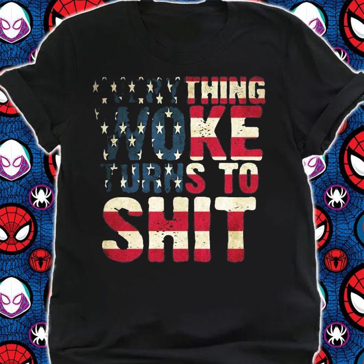 Trump American Flat everything woke turns to shit shirt shirt
