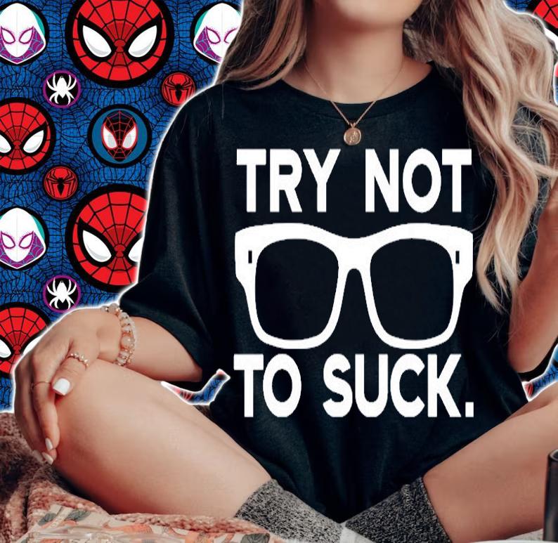 Try Not To Suck T-Shirt woman shirt