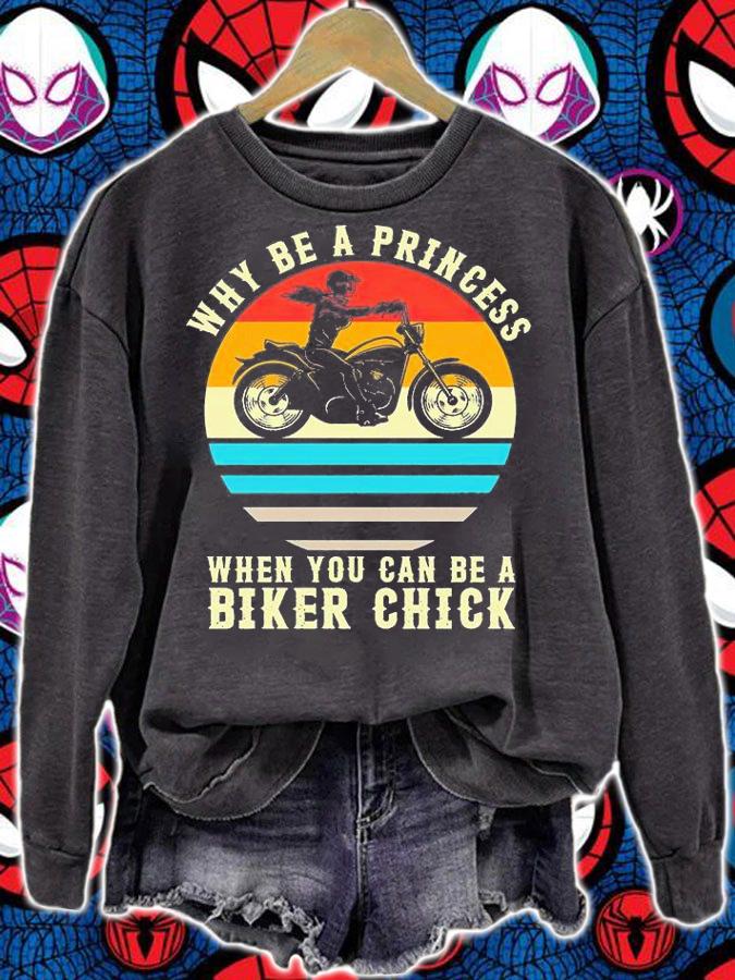 Why be a princess when You can be a biker chick shirt