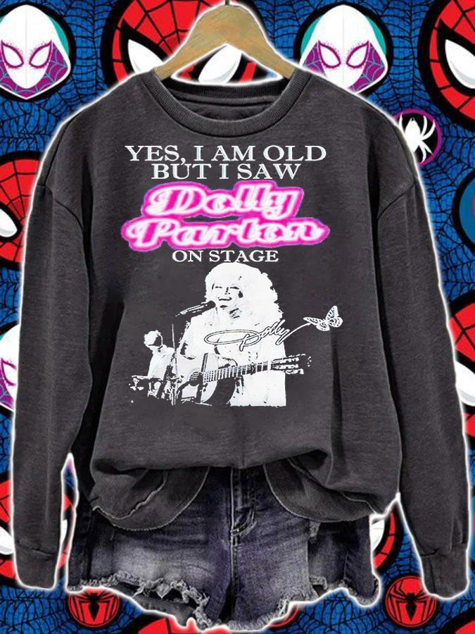 Yes I am old but I saw Dolly Parton on stage signature T-shirt
