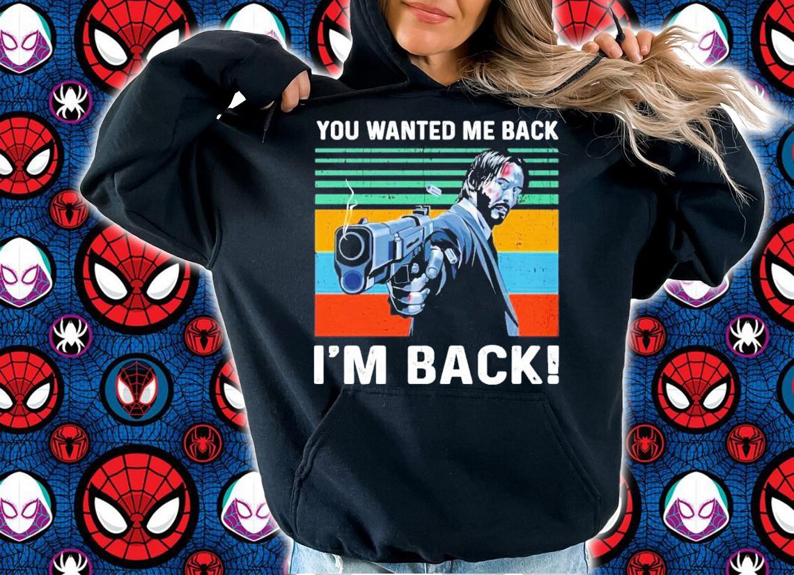 You wanted me back I'm back vintage shirt