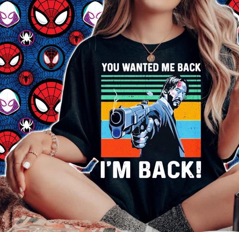You wanted me back I'm back vintage shirt
