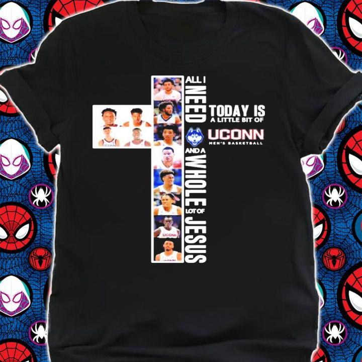 All I need today is a little bit of UConn Huskies men's basketball and a whole lot of Jesus t-shirt