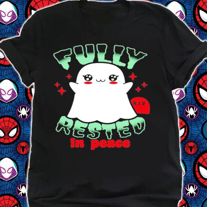 Fully Rested in Peace Boo Halloween shirt shirt