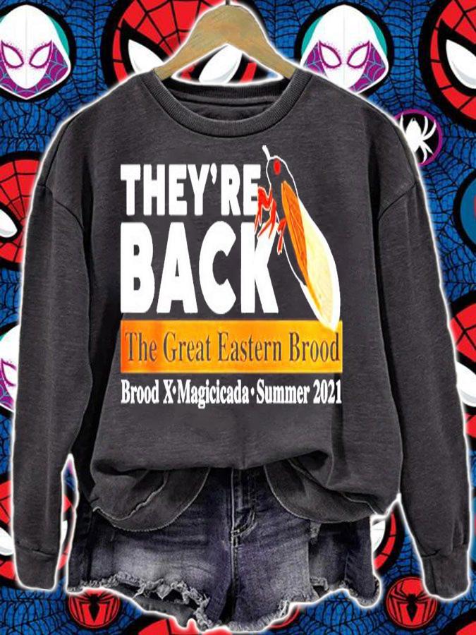 Theyre back cicada the great eastern brood Brood X Magicicada summer 2021 shirt sweatshirt
