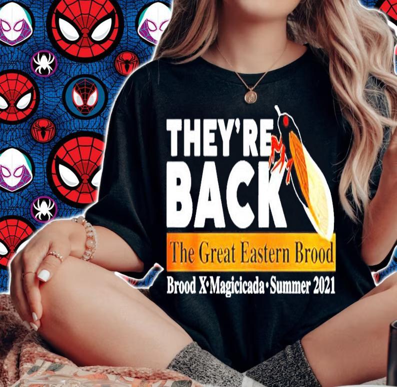 Theyre back cicada the great eastern brood Brood X Magicicada summer 2021 shirt woman shirt