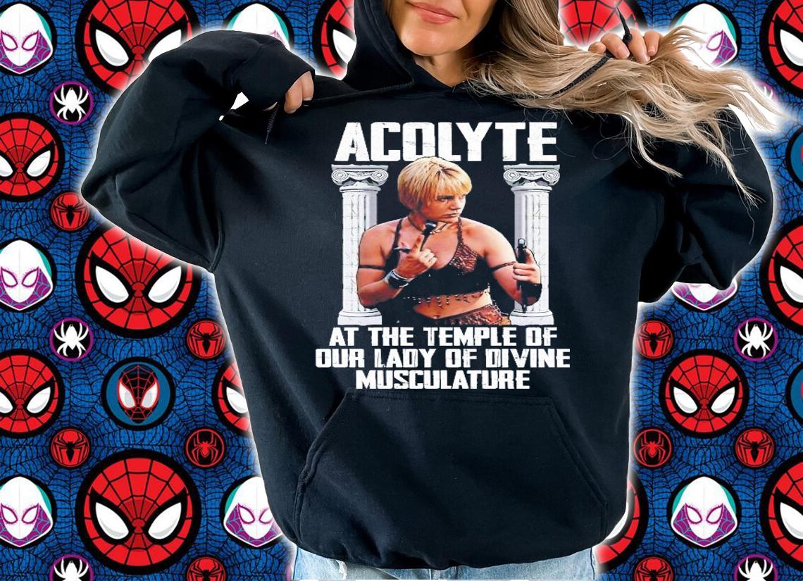 Acolyte at the temple of our lady of divine musculature shirt hoodie
