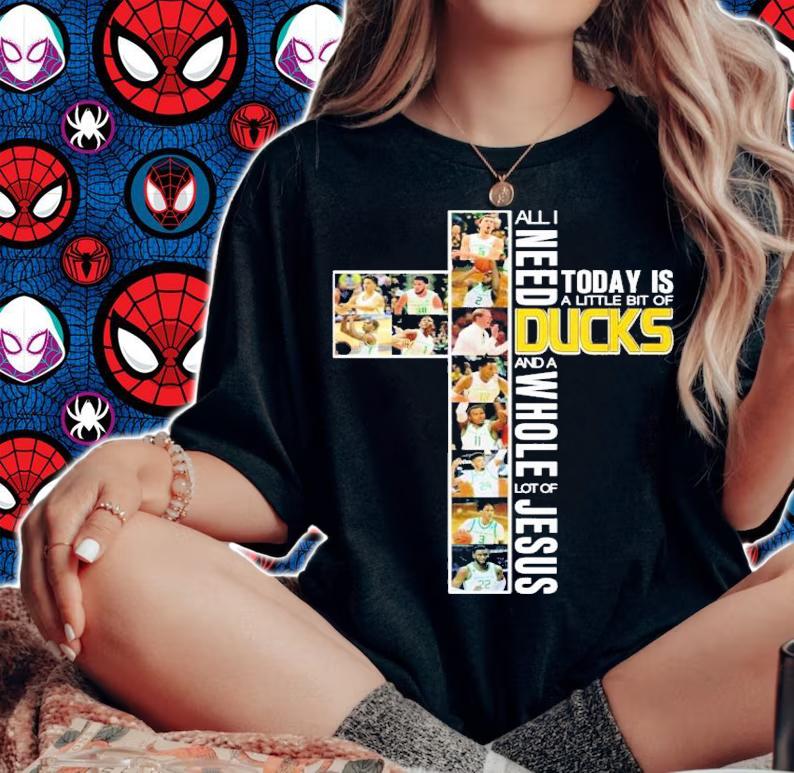 All I need today is a little bit of Ducks and a whole lot of Jesus shirt woman shirt