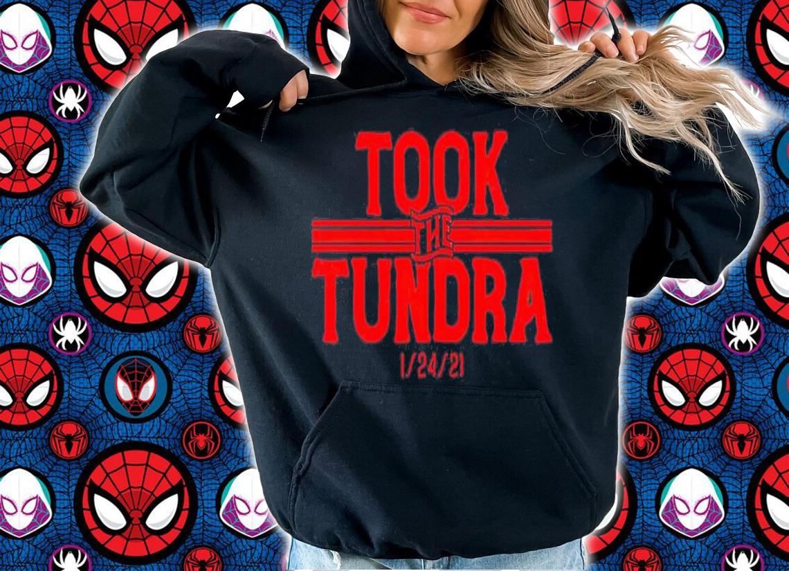 Took the tundra 1 24 21 T-shirt
