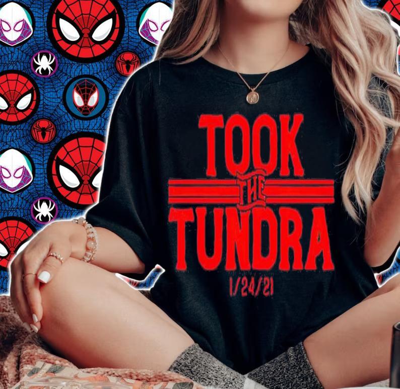 Took the tundra 1 24 21 T-shirt