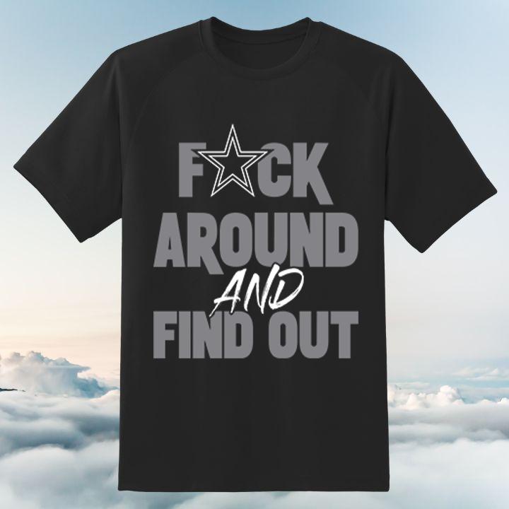 Dak Prescott Fuck Around And Find Out Dallas Cowboys T-Shirt